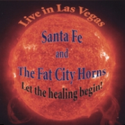 Santa Fe & The Fat City Horns: Let The Healing Begin (2007)